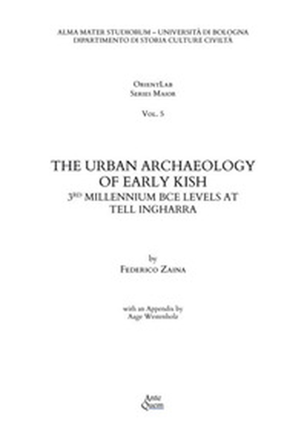 The urban archaeology of early Kish. 3RD millennium BCE levels at Tell Ingharra - Librerie.coop The urban archaeology of early Kish. 3RD millennium BCE levels at Tell Ingharra - Librerie.coop