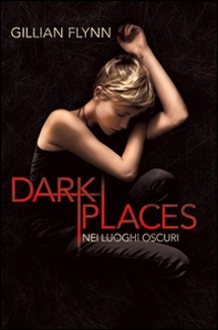 Dark places. Nei luoghi oscuri - Librerie.coop