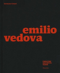 Emilio Vedova. Catalogo della mostra (Milano, 6 dicembre 2019-9 febbraio 2020). Ediz. inglese - Librerie.coop