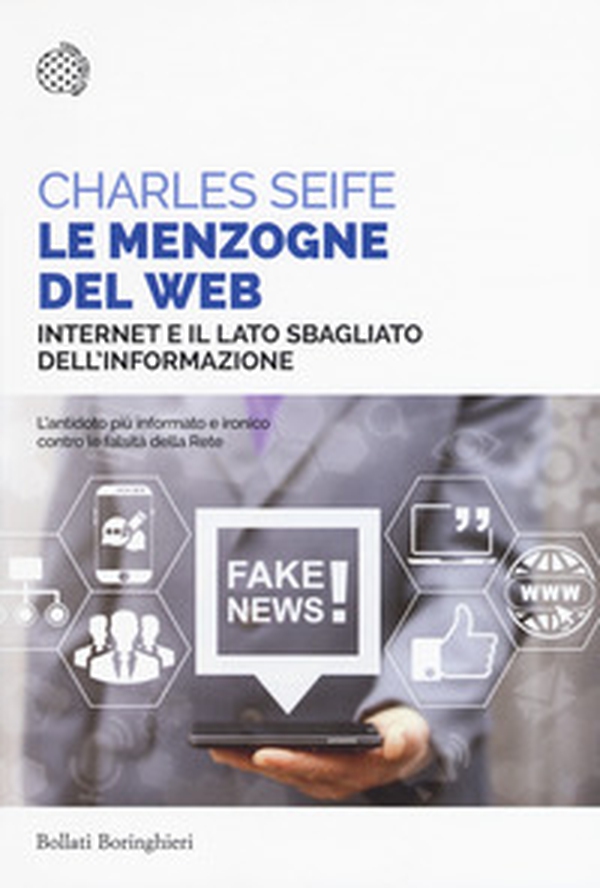 Le menzogne del web. Internet e il lato sbagliato dell'informazione - Librerie.coop Le menzogne del web. Internet e il lato sbagliato dell'informazione - Librerie.coop