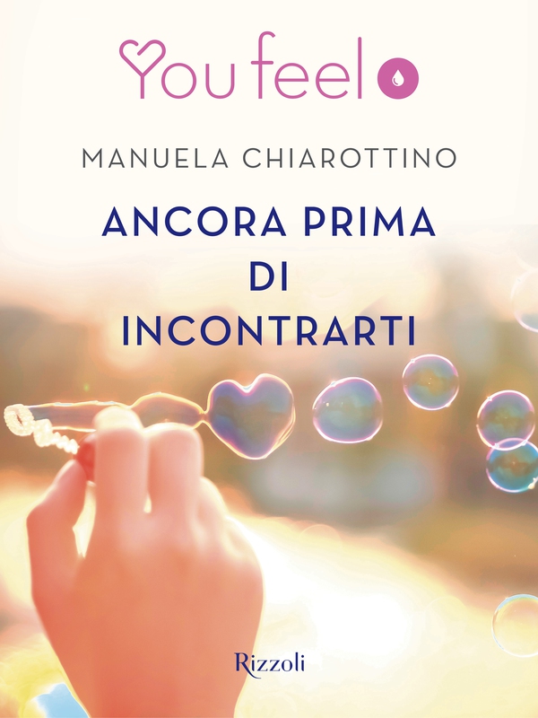Ancora prima di incontrarti (Youfeel) - Librerie.coop Ancora prima di incontrarti (Youfeel) - Librerie.coop