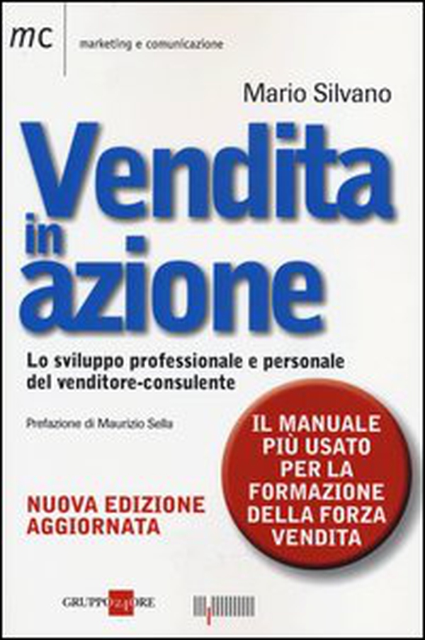 Vendita in azione. Lo sviluppo professionale e personale del venditore-consulente - Librerie.coop Vendita in azione. Lo sviluppo professionale e personale del venditore-consulente - Librerie.coop