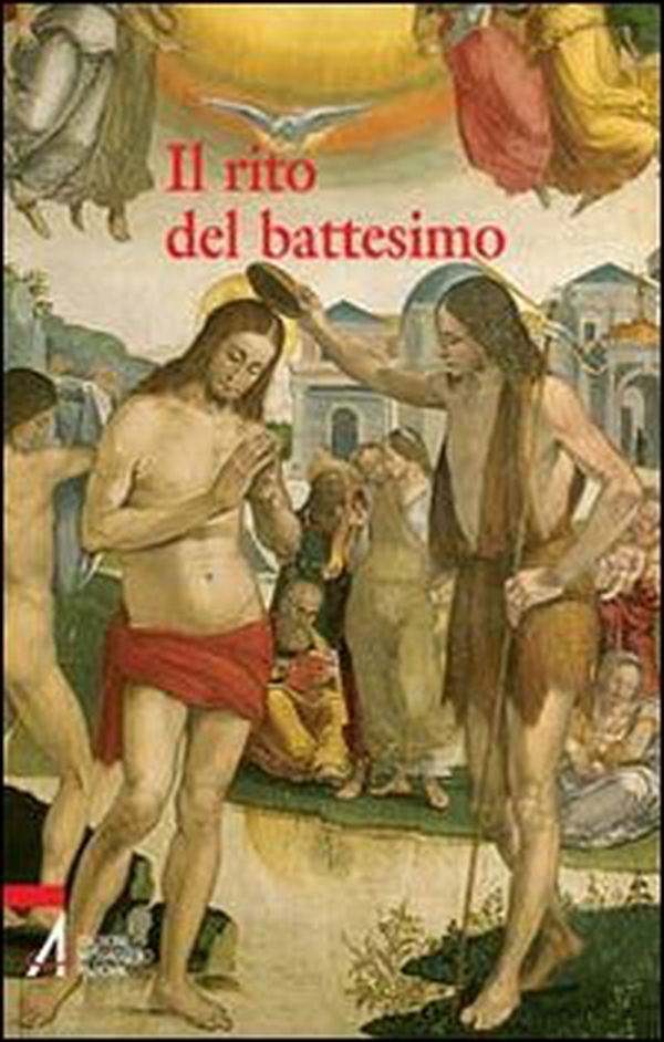 Il rito del battesimo. Iniziare il cammino con Gesù - Librerie.coop Il rito del battesimo. Iniziare il cammino con Gesù - Librerie.coop