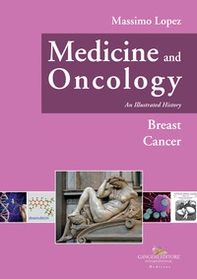 Medicine and oncology. An illustrated history - Vol. 8 - Librerie.coop