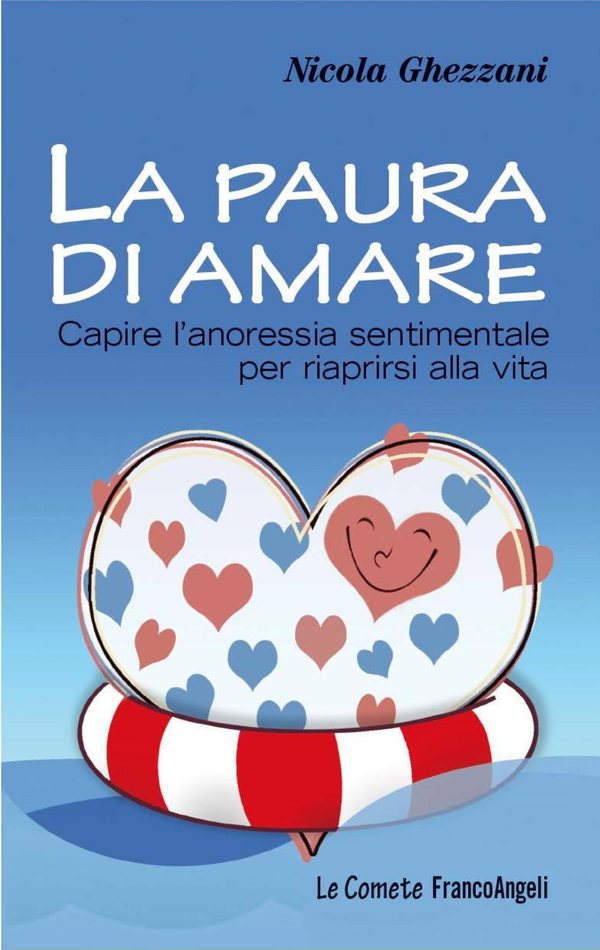 La paura di amare. Capire l'anoressia sentimentale per riaprirsi alla vita - Librerie.coop La paura di amare. Capire l'anoressia sentimentale per riaprirsi alla vita - Librerie.coop