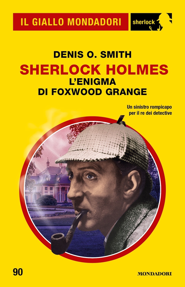 Sherlock Holmes. L'enigma di Foxwood Grange (Il Giallo Mondadori Sherlock) - Librerie.coop Sherlock Holmes. L'enigma di Foxwood Grange (Il Giallo Mondadori Sherlock) - Librerie.coop