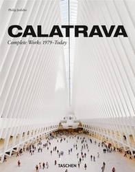 Calatrava. Complete works 1979-today. Ediz. inglese, francese e tedesca - Librerie.coop
