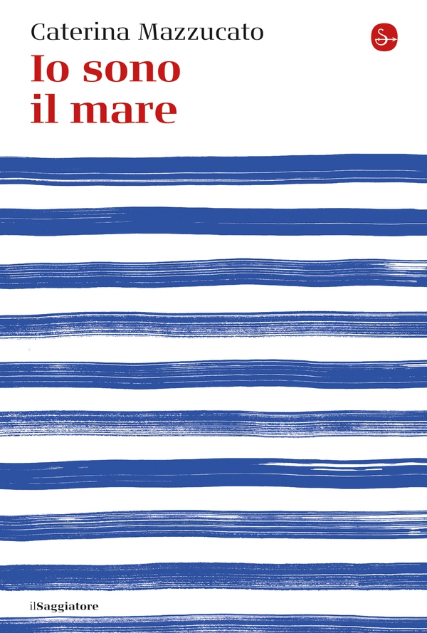 Io sono il mare - Librerie.coop Io sono il mare - Librerie.coop