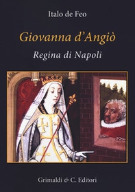 Giovanna d'Angiò regina di Napoli (dal 1343 al 1381) - Librerie.coop