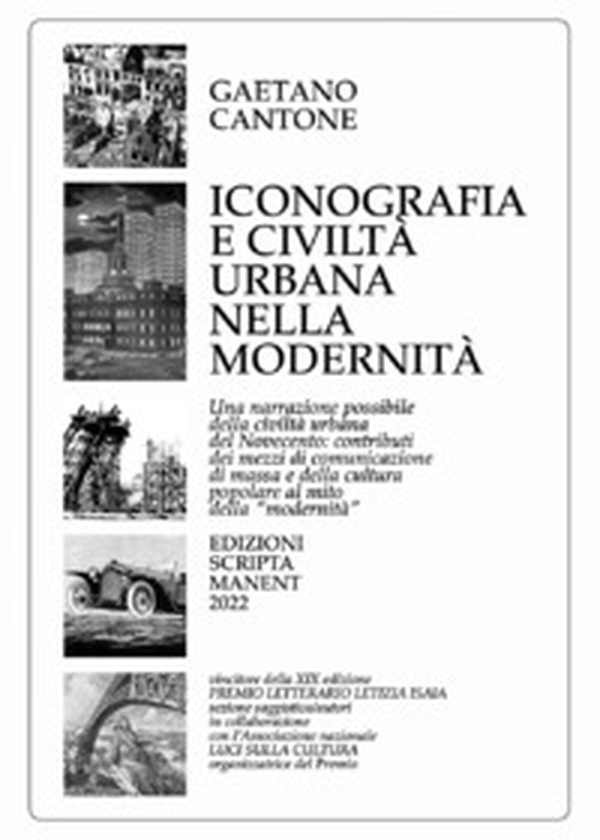 Iconografia e civiltà urbana nella modernità. Una narrazione possibile della civiltà urbana del Novecento: contributi dei mezzi di comunicazione di massa e della cultura popolare al mito della «modernità» - Librerie.coop Iconografia e civiltà urbana nella modernità. Una narrazione possibile della civiltà urbana del Novecento: contributi dei mezzi di comunicazione di massa e della cultura popolare al mito della «modernità» - Librerie.coop