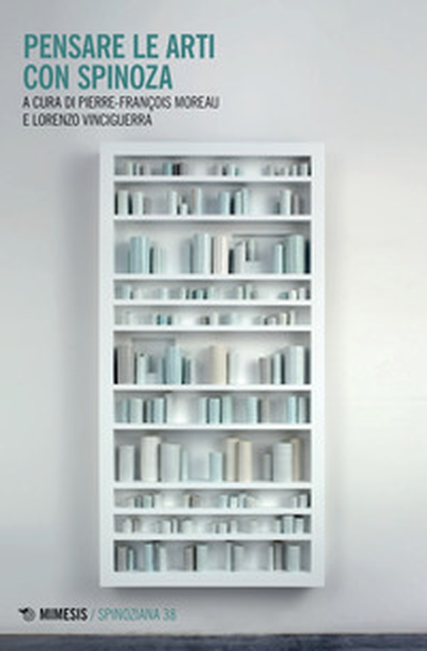 Pensare le arti con Spinoza - Librerie.coop Pensare le arti con Spinoza - Librerie.coop