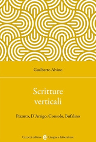 Scritture verticali. Pizzuto, D'Arrigo, Consolo, Bufalino - Librerie.coop