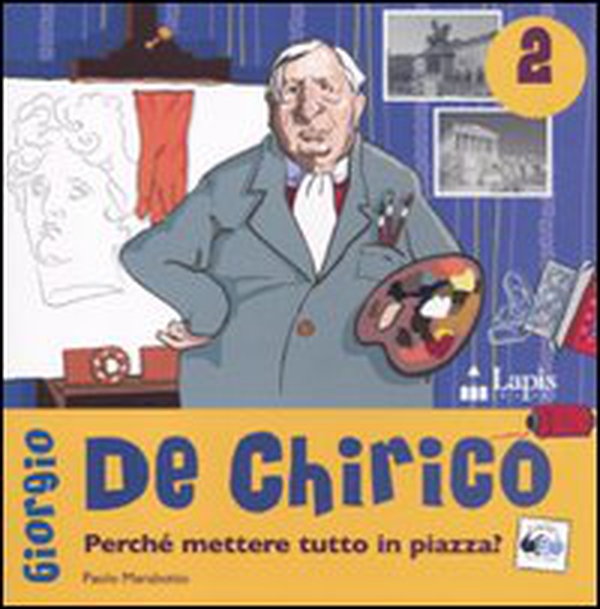Giorgio de Chirico. Perché mettere tutto in piazza? - Librerie.coop Giorgio de Chirico. Perché mettere tutto in piazza? - Librerie.coop