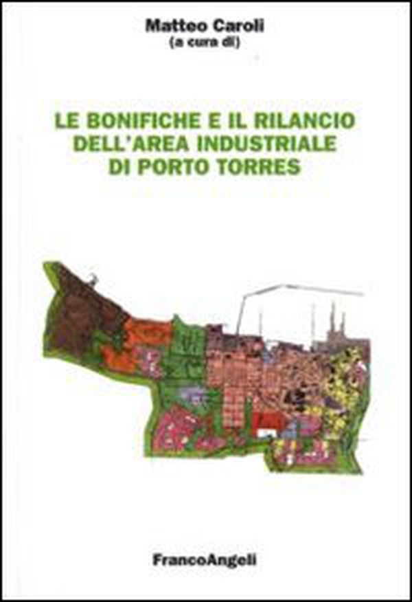 Le bonifiche e il rilancio dell'area industriale di Porto Torres - Librerie.coop Le bonifiche e il rilancio dell'area industriale di Porto Torres - Librerie.coop