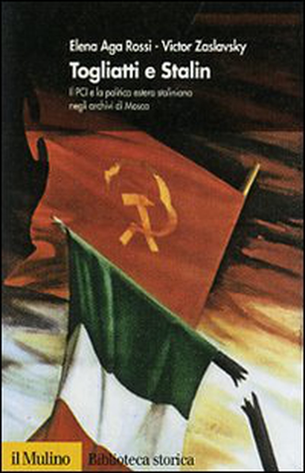 Togliatti e Stalin. Il PCI e la politica estera staliniana negli archivi di Mosca - Librerie.coop Togliatti e Stalin. Il PCI e la politica estera staliniana negli archivi di Mosca - Librerie.coop
