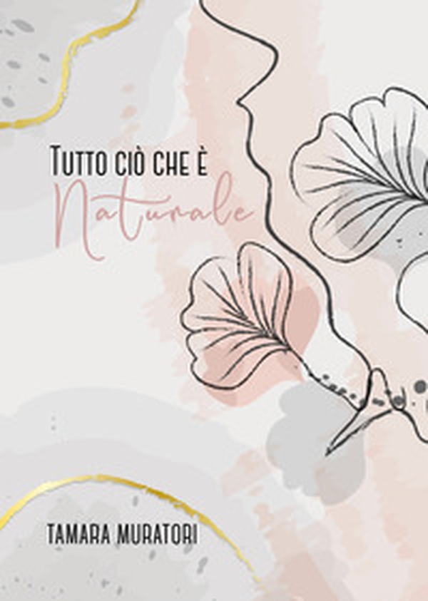 Tutto ciò che è naturale - Librerie.coop Tutto ciò che è naturale - Librerie.coop