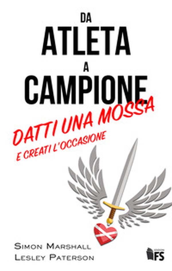 Da atleta a campione. Datti una mossa e creati l'occasione - Librerie.coop Da atleta a campione. Datti una mossa e creati l'occasione - Librerie.coop