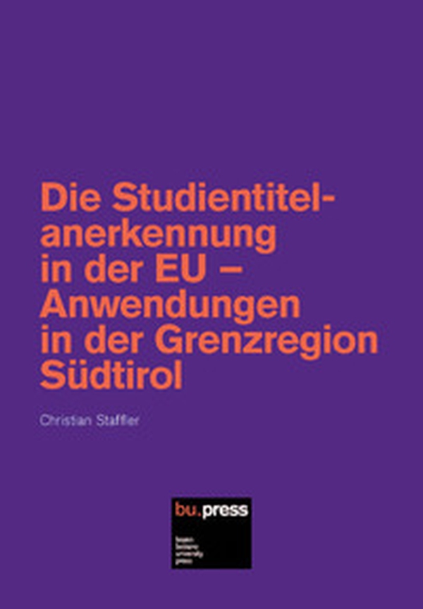 Die Studientitelanerkennung in der EU. Anwendungen in der Grenzregion Südtirol - Librerie.coop Die Studientitelanerkennung in der EU. Anwendungen in der Grenzregion Südtirol - Librerie.coop