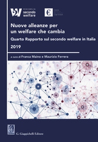 Nuove alleanze per un welfare che cambia. Quarto rapporto sul secondo welfare in Italia 2019 - Librerie.coop