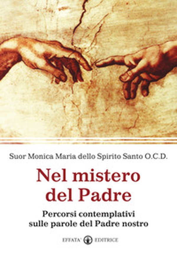 Nel mistero del Padre. Percorsi contemplativi sulle parole del Padre Nostro - Librerie.coop Nel mistero del Padre. Percorsi contemplativi sulle parole del Padre Nostro - Librerie.coop