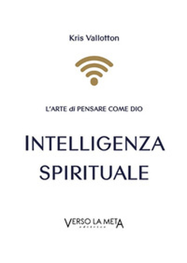 Intelligenza spirituale. L'arte di pensare come Dio - Librerie.coop Intelligenza spirituale. L'arte di pensare come Dio - Librerie.coop