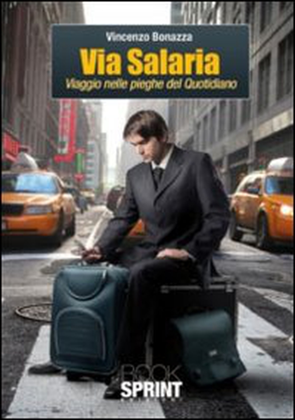 Via Salaria. Viaggio nelle pieghe del quotidiano - Librerie.coop Via Salaria. Viaggio nelle pieghe del quotidiano - Librerie.coop