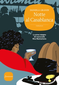 Notte al Casablanca. La prima indagine del maresciallo Nina Mastrantonio - Librerie.coop