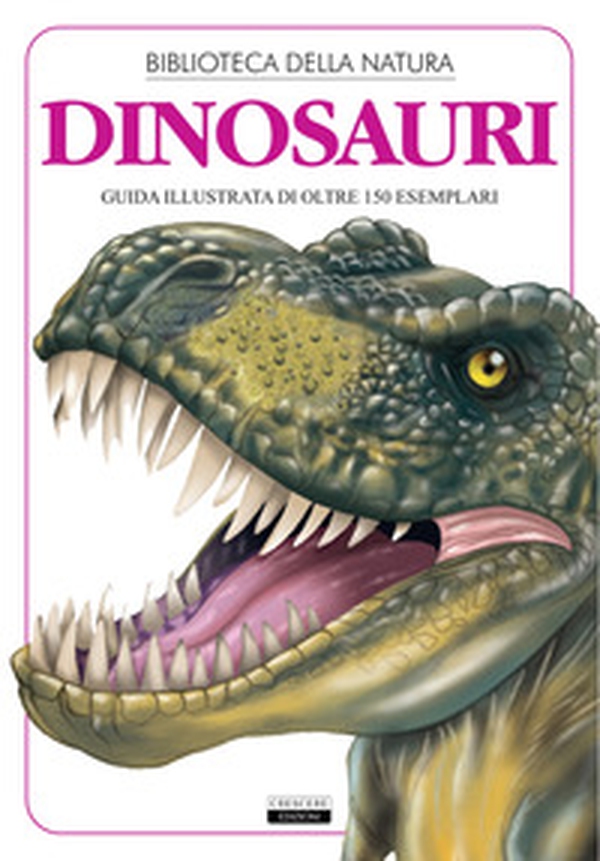 Dinosauri. Guida illustrata di oltre 150 esemplari - Librerie.coop Dinosauri. Guida illustrata di oltre 150 esemplari - Librerie.coop
