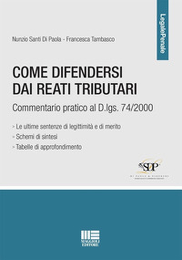 Come difendersi dai reati tributari. Commentario pratico al D.lgs. 74/2000 - Librerie.coop Come difendersi dai reati tributari. Commentario pratico al D.lgs. 74/2000 - Librerie.coop
