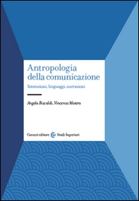 Antropologia della comunicazione. Interazioni, linguaggi, narrazioni - Librerie.coop