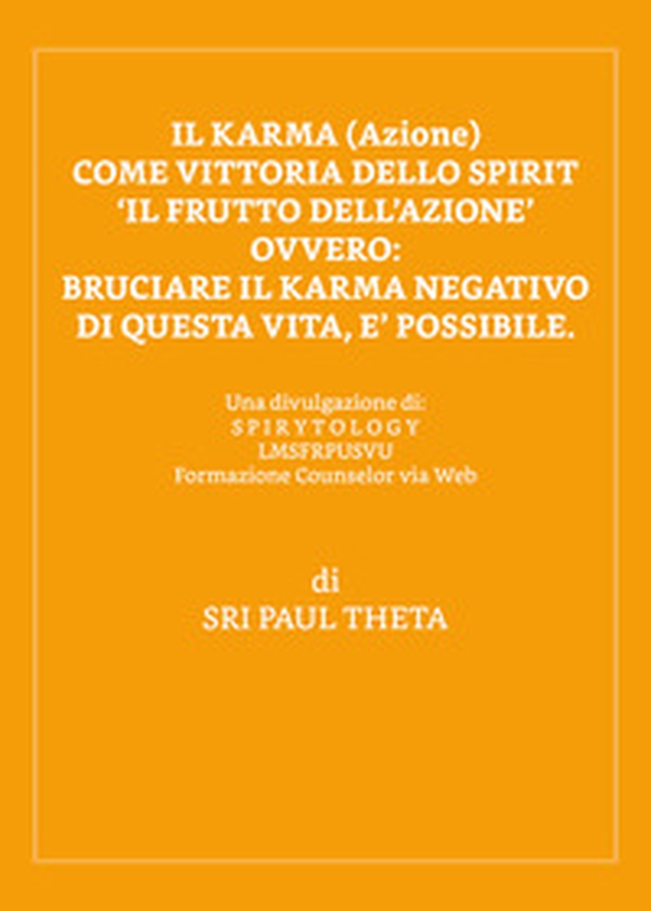 Il karma (azione). Come vittoria dello spirit - Librerie.coop Il karma (azione). Come vittoria dello spirit - Librerie.coop