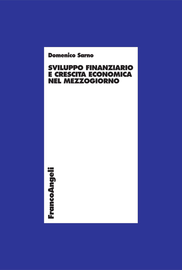 Sviluppo finanziario e crescita economica nel Mezzogiorno - Librerie.coop Sviluppo finanziario e crescita economica nel Mezzogiorno - Librerie.coop