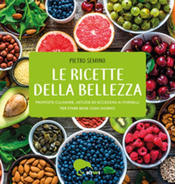 Le ricette della bellezza. Proposte culinarie, astuzie ed eccezioni ai fornelli per stare bene ogni giorno - Librerie.coop Le ricette della bellezza. Proposte culinarie, astuzie ed eccezioni ai fornelli per stare bene ogni giorno - Librerie.coop