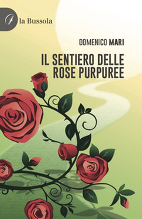 Il sentiero delle rose purpuree - Librerie.coop Il sentiero delle rose purpuree - Librerie.coop