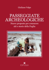 Passeggiate archeologiche. Venti proposte per conoscere siti e storie della Puglia - Librerie.coop