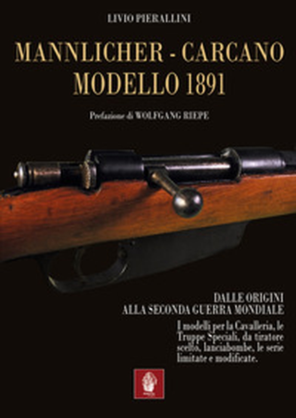 Mannlicher-Carcano modello 1891. Dalle origini alla seconda guerra mondiale - Librerie.coop Mannlicher-Carcano modello 1891. Dalle origini alla seconda guerra mondiale - Librerie.coop