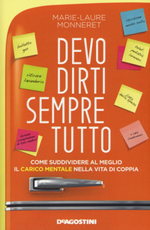 Devo dirti sempre tutto. Come suddividere al meglio il carico mentale nella vita di coppia - Librerie.coop Devo dirti sempre tutto. Come suddividere al meglio il carico mentale nella vita di coppia - Librerie.coop