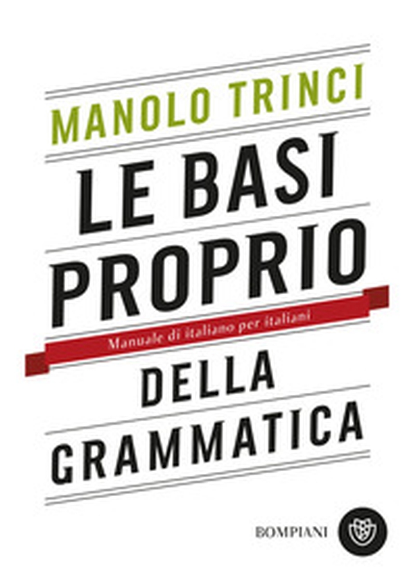 Le basi proprio della grammatica. Manuale di italiano per italiani - Librerie.coop Le basi proprio della grammatica. Manuale di italiano per italiani - Librerie.coop