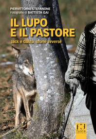 Il lupo e il pastore. Jack e Güstu, storie avverse - Librerie.coop