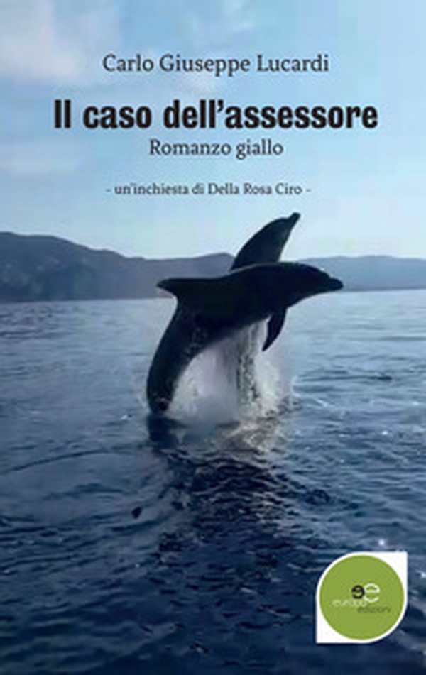 Il caso dell'assessore. Un'inchiesta di Della Rosa Ciro - Librerie.coop Il caso dell'assessore. Un'inchiesta di Della Rosa Ciro - Librerie.coop