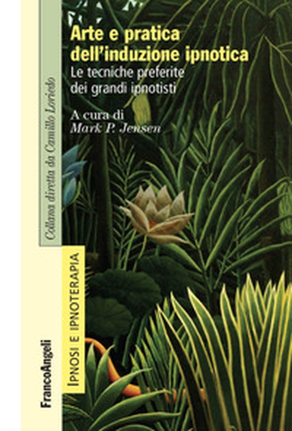 Arte e pratica dell'induzione ipnotica. Le tecniche preferite dei grandi ipnotisti - Librerie.coop Arte e pratica dell'induzione ipnotica. Le tecniche preferite dei grandi ipnotisti - Librerie.coop