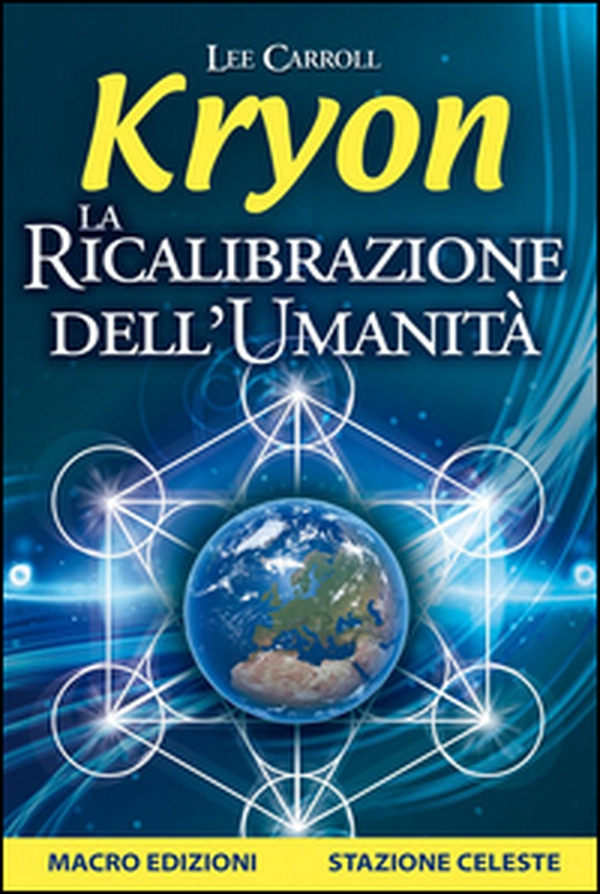 Kryon. La ricalibrazione dell'umanità - Librerie.coop Kryon. La ricalibrazione dell'umanità - Librerie.coop