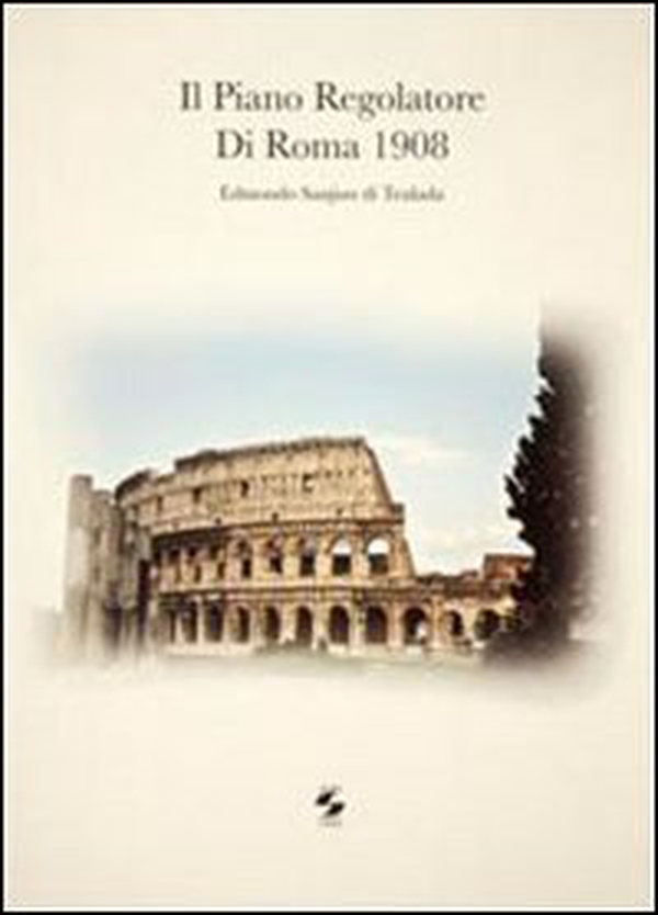 Piano regolatore di Roma 1908 - Librerie.coop Piano regolatore di Roma 1908 - Librerie.coop