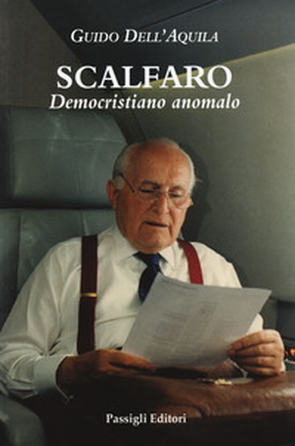 Scalfaro. Democristiano anomalo - Librerie.coop Scalfaro. Democristiano anomalo - Librerie.coop