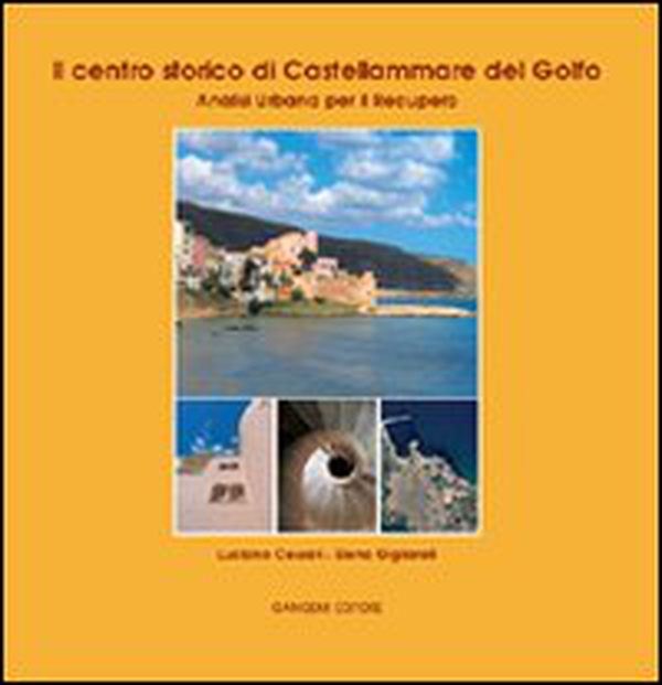 Il centro storico di Castellammare del Golfo. Analisi urbana per il recupero - Librerie.coop Il centro storico di Castellammare del Golfo. Analisi urbana per il recupero - Librerie.coop