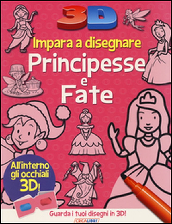 Impara a disegnare principesse e fate 3D - Librerie.coop Impara a disegnare principesse e fate 3D - Librerie.coop
