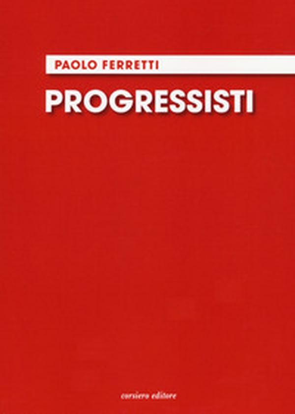 Progressisti - Librerie.coop Progressisti - Librerie.coop