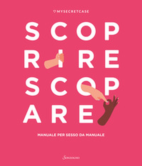 MySecretCase. Scoprire Scopare. Manuale per sesso da manuale - Librerie.coop MySecretCase. Scoprire Scopare. Manuale per sesso da manuale - Librerie.coop
