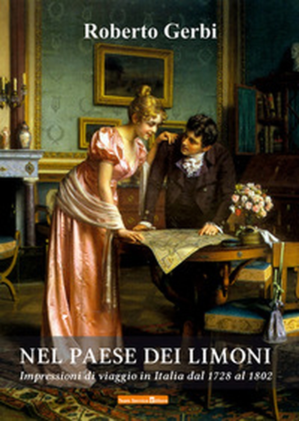 Nel paese dei limoni. Impressioni di viaggio in Italia del 1728 al 1802 - Librerie.coop Nel paese dei limoni. Impressioni di viaggio in Italia del 1728 al 1802 - Librerie.coop