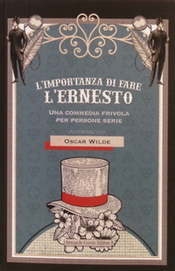 L'importanza di fare l'Ernesto. Una commedia frivola per persone serie - Librerie.coop L'importanza di fare l'Ernesto. Una commedia frivola per persone serie - Librerie.coop